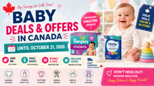 Baby diapers, wipes, formula and other essentials featured in Canadian baby deals until October 21, 2026.